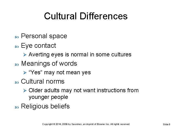 Cultural Differences Personal space Eye contact Ø Meanings of words Ø “Yes” may not