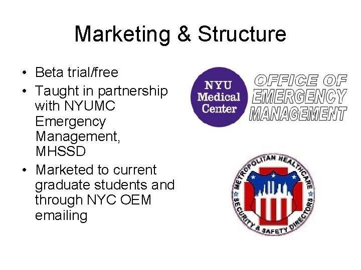 Marketing & Structure • Beta trial/free • Taught in partnership with NYUMC Emergency Management,