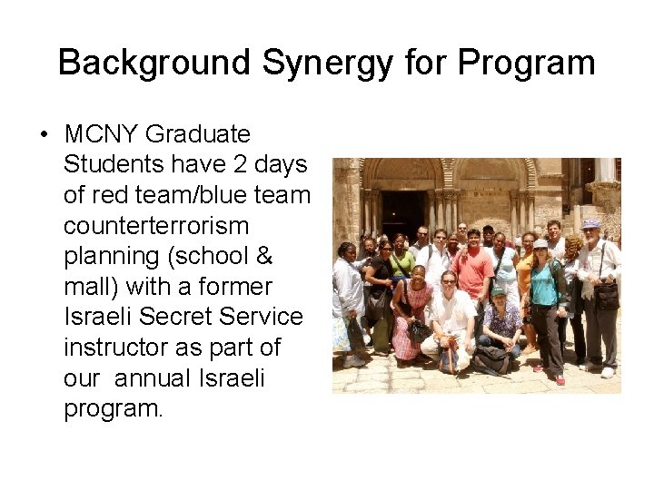 Background Synergy for Program • MCNY Graduate Students have 2 days of red team/blue