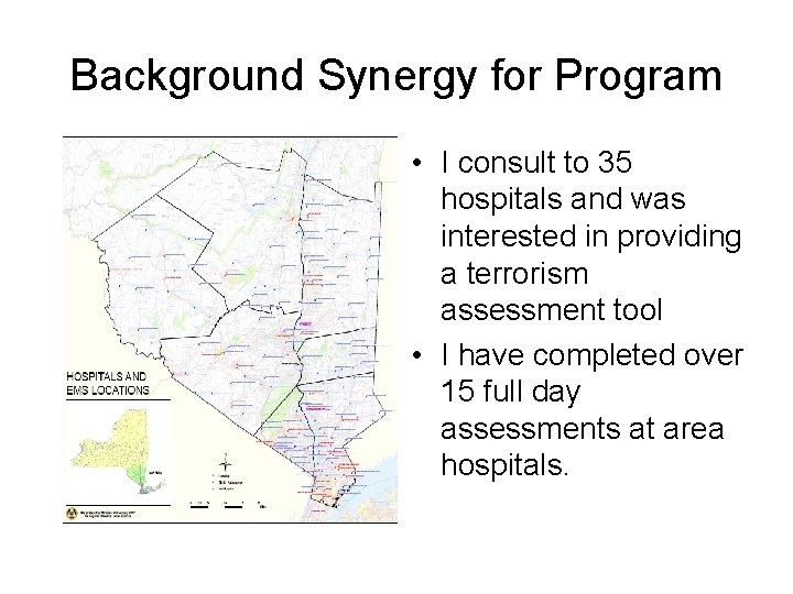 Background Synergy for Program • I consult to 35 hospitals and was interested in