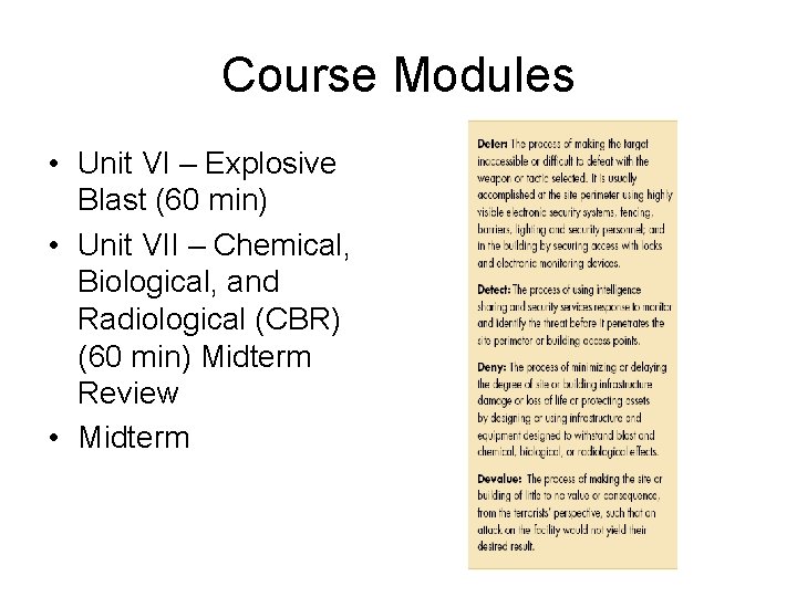 Course Modules • Unit VI – Explosive Blast (60 min) • Unit VII –