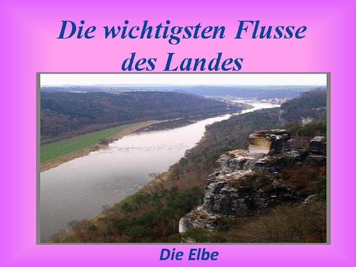 Die wichtigsten Flusse des Landes Die Elbe 