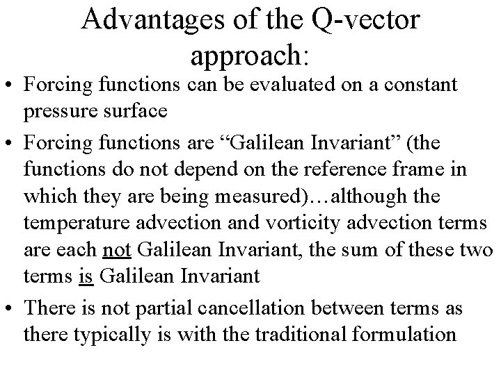 Advantages of the Q-vector approach: • Forcing functions can be evaluated on a constant