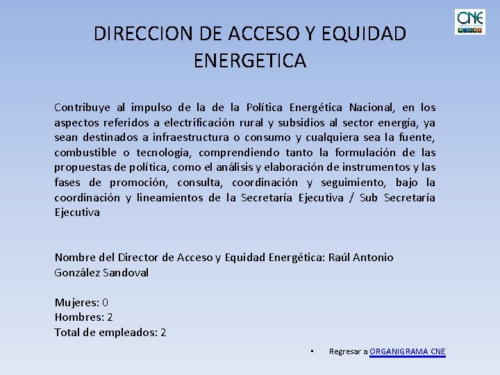 DIRECCION DE ACCESO Y EQUIDAD ENERGETICA Contribuye al impulso de la Política Energética Nacional,