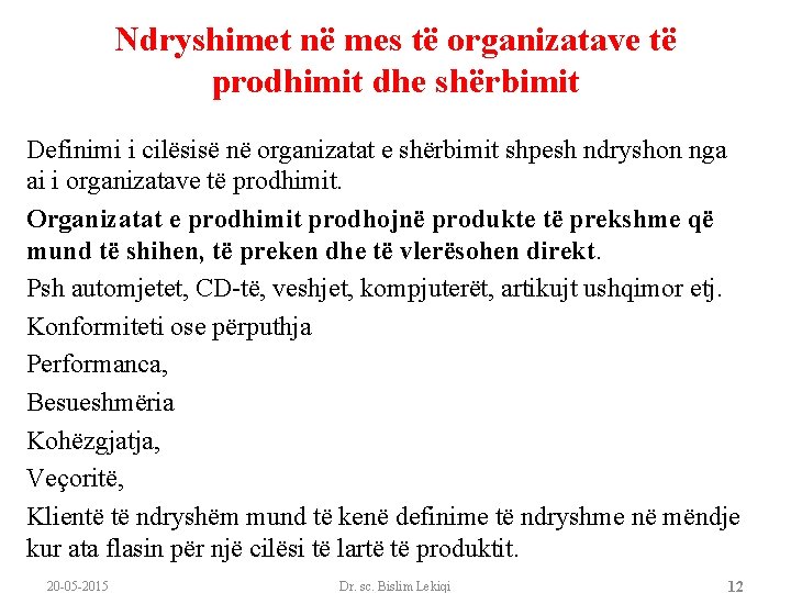 Ndryshimet në mes të organizatave të prodhimit dhe shërbimit Definimi i cilësisë në organizatat