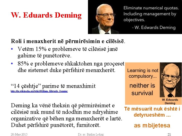 W. Eduards Deming Roli i menaxherit në përmirësimin e cilësisë. • Vetëm 15% e