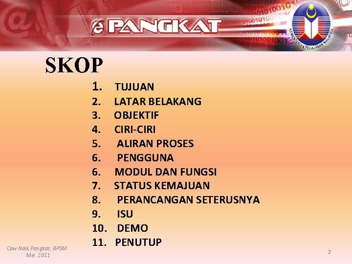 SKOP 1. TUJUAN Caw Naik Pangkat, BPSM Mei 2011 2. 3. 4. 5. 6.