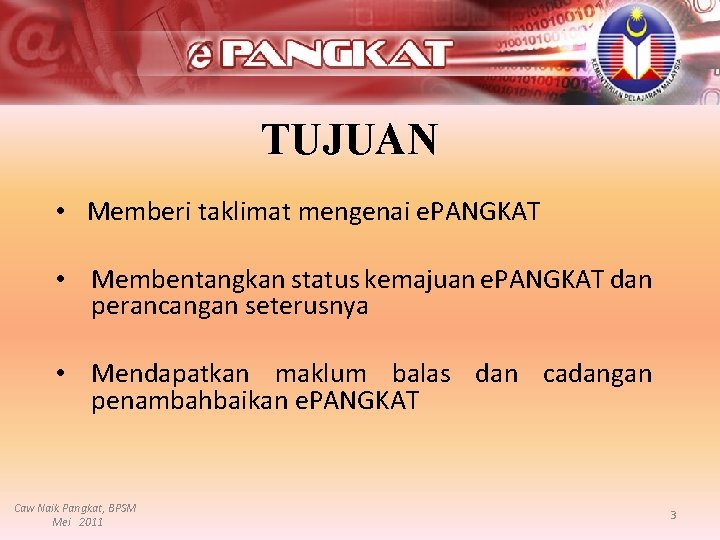 TUJUAN • Memberi taklimat mengenai e. PANGKAT • Membentangkan status kemajuan e. PANGKAT dan