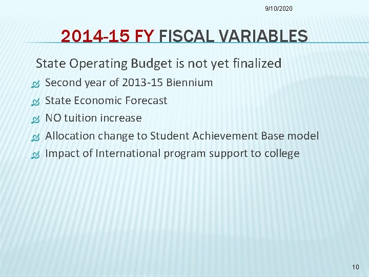 9/10/2020 2014 -15 FY FISCAL VARIABLES State Operating Budget is not yet finalized Second