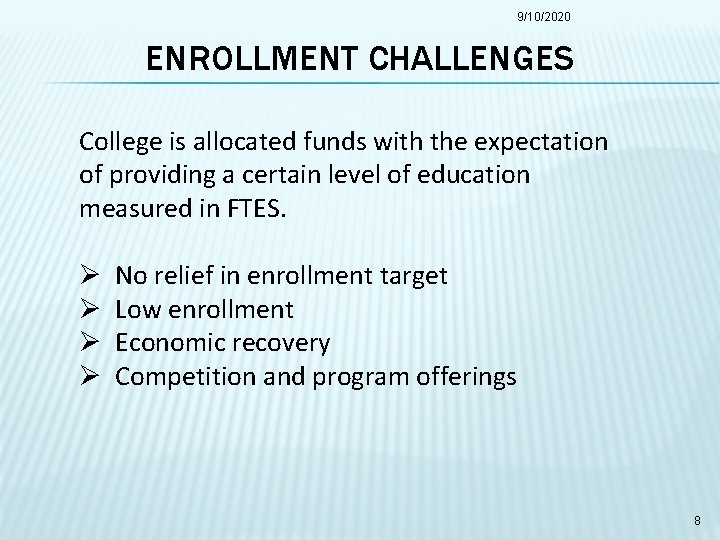 9/10/2020 ENROLLMENT CHALLENGES College is allocated funds with the expectation of providing a certain