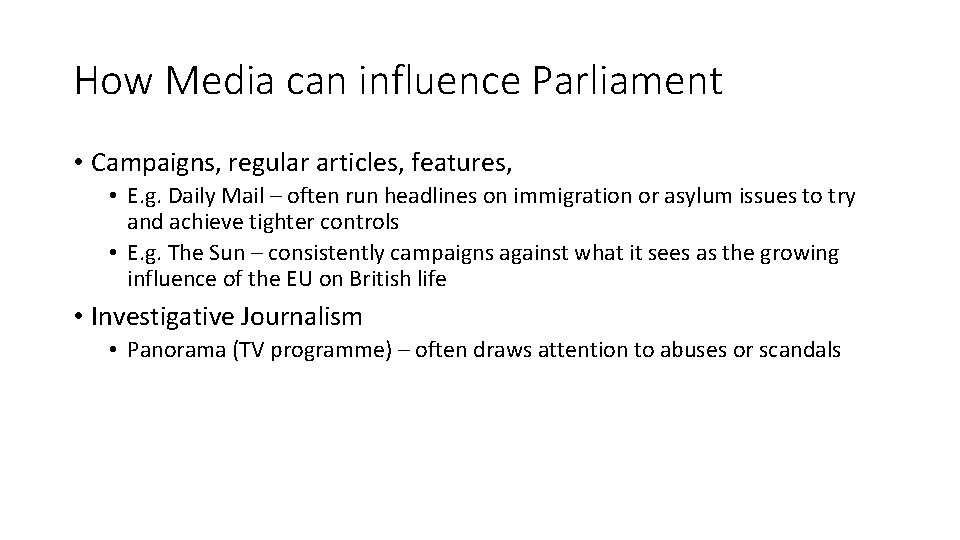 How Media can influence Parliament • Campaigns, regular articles, features, • E. g. Daily