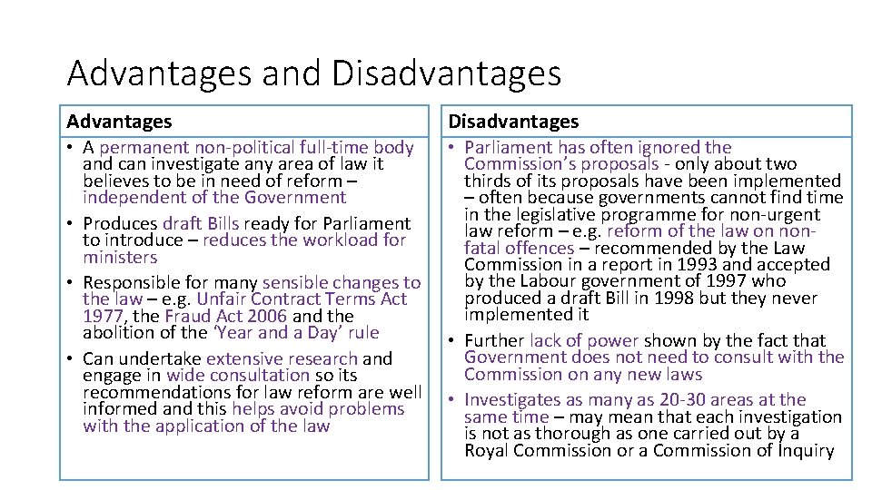 Advantages and Disadvantages Advantages • A permanent non-political full-time body and can investigate any