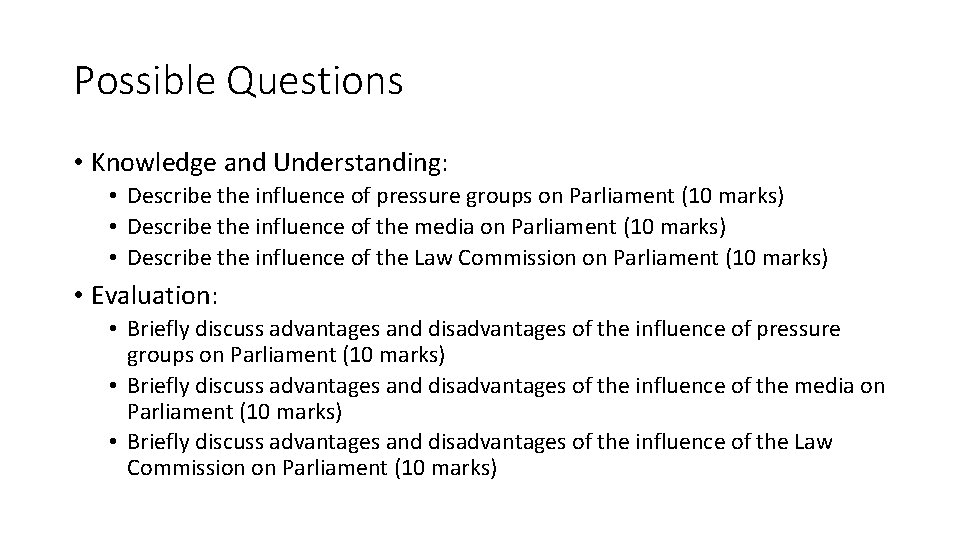 Possible Questions • Knowledge and Understanding: • Describe the influence of pressure groups on