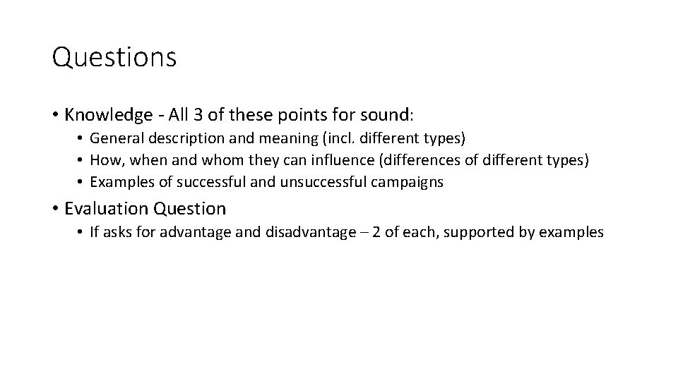 Questions • Knowledge - All 3 of these points for sound: • General description