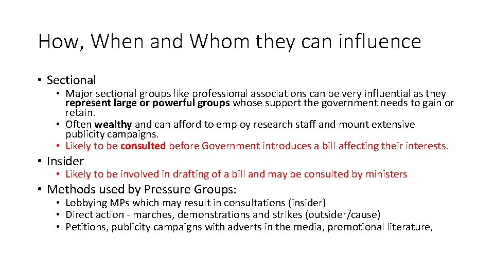 How, When and Whom they can influence • Sectional • Major sectional groups like