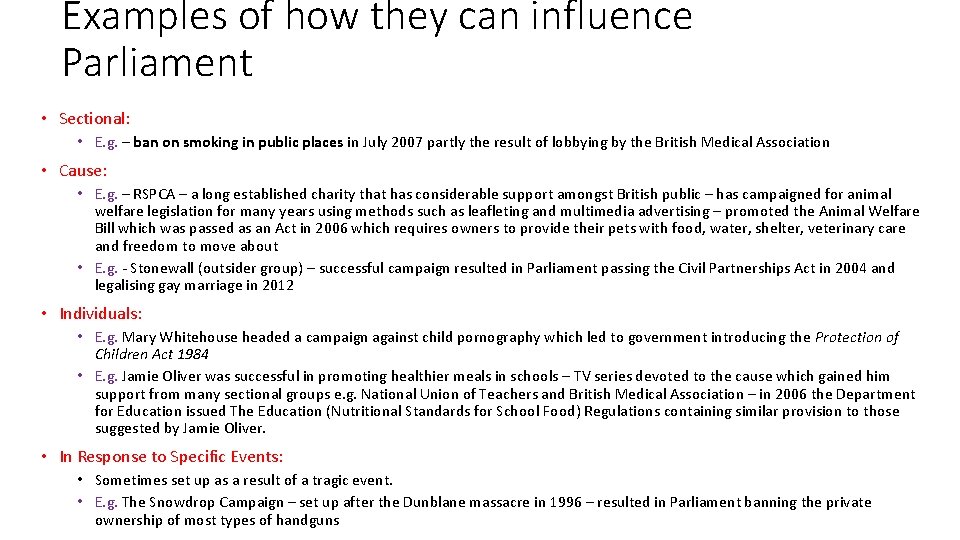 Examples of how they can influence Parliament • Sectional: • E. g. – ban