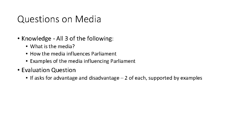 Questions on Media • Knowledge - All 3 of the following: • What is
