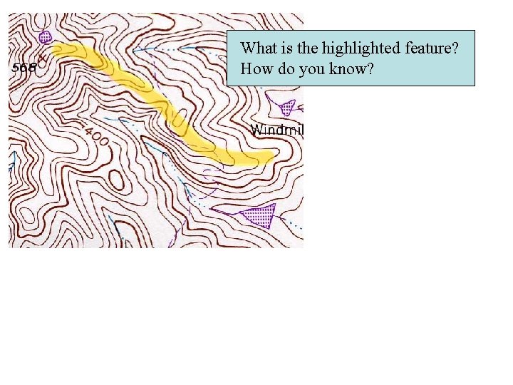 What is the highlighted feature? How do you know? 