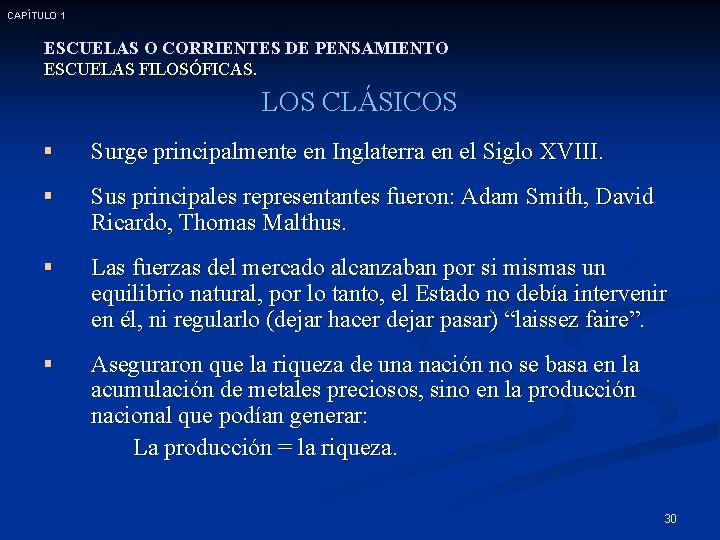 CAPÍTULO 1 ESCUELAS O CORRIENTES DE PENSAMIENTO ESCUELAS FILOSÓFICAS. LOS CLÁSICOS § Surge principalmente