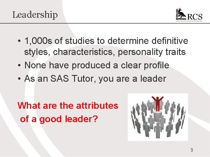 Leadership • 1, 000 s of studies to determine definitive styles, characteristics, personality traits Leadership • 1, 000 s of studies to determine definitive styles, characteristics, personality traits