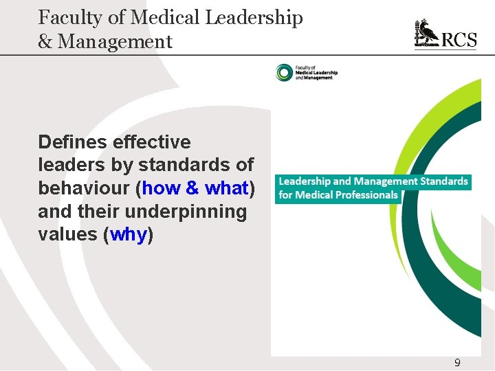 Faculty of Medical Leadership & Management Defines effective leaders by standards of behaviour (how Faculty of Medical Leadership & Management Defines effective leaders by standards of behaviour (how