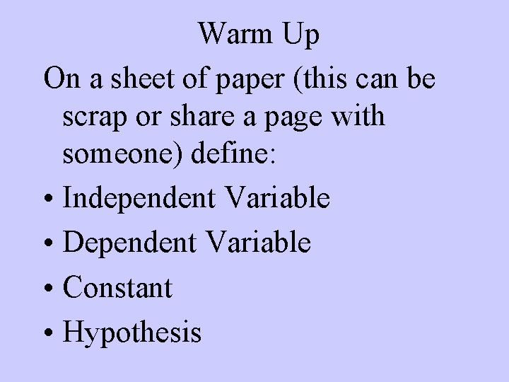 Warm Up On a sheet of paper (this can be scrap or share a