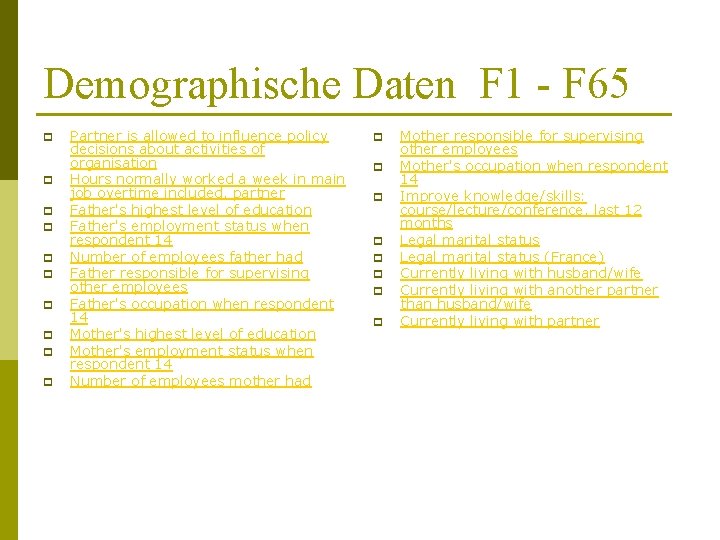Demographische Daten F 1 - F 65 p p p p p Partner is
