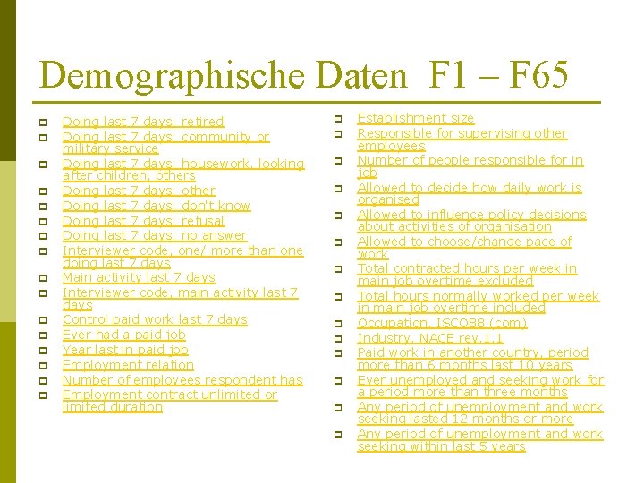 Demographische Daten F 1 – F 65 p p p p Doing last 7