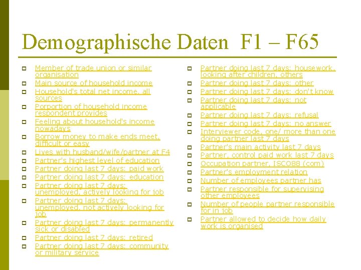 Demographische Daten F 1 – F 65 p p p p Member of trade