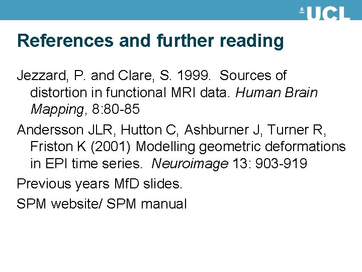 References and further reading Jezzard, P. and Clare, S. 1999. Sources of distortion in References and further reading Jezzard, P. and Clare, S. 1999. Sources of distortion in
