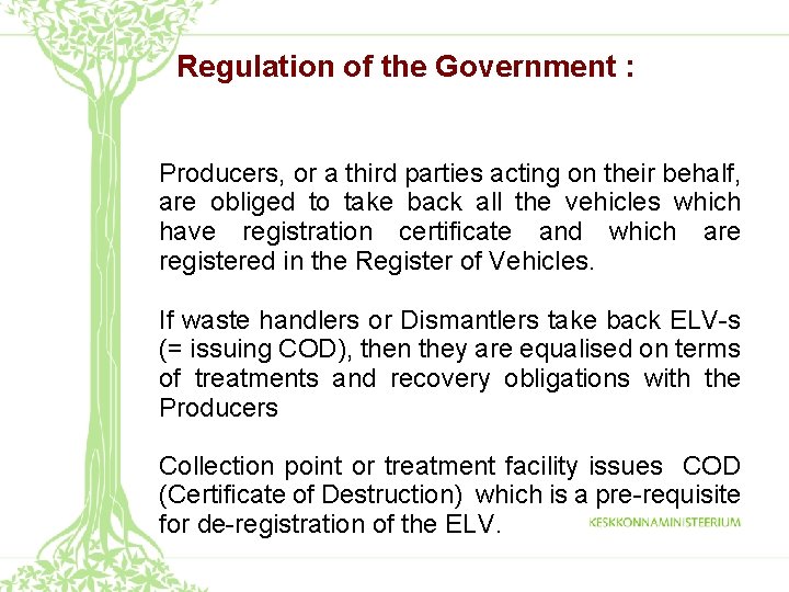 Regulation of the Government : Producers, or a third parties acting on their behalf,