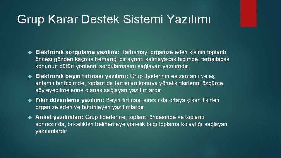 Grup Karar Destek Sistemi Yazılımı Elektronik sorgulama yazılımı: Tartışmayı organize eden kişinin toplantı öncesi