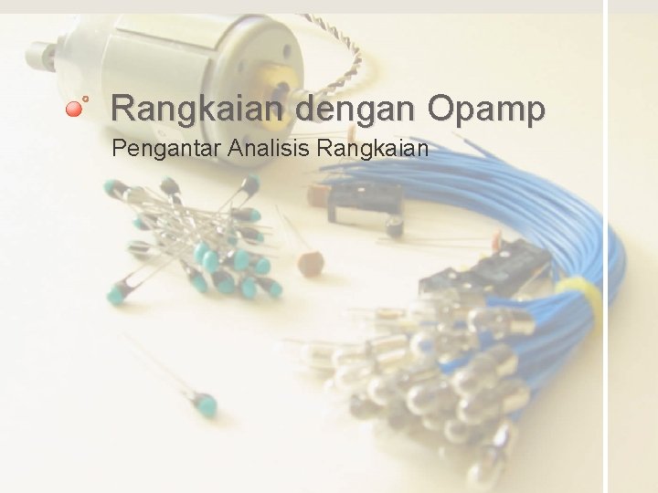 Rangkaian dengan Opamp Pengantar Analisis Rangkaian 