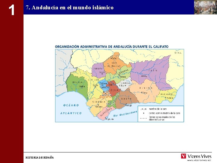 1 7. Andalucía en el mundo islámico HISTORIA DE ESPAÑA 