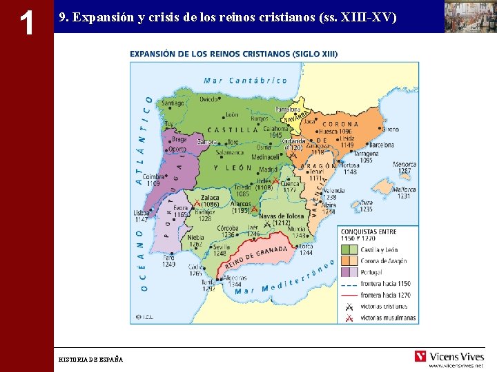 1 9. Expansión y crisis de los reinos cristianos (ss. XIII-XV) HISTORIA DE ESPAÑA