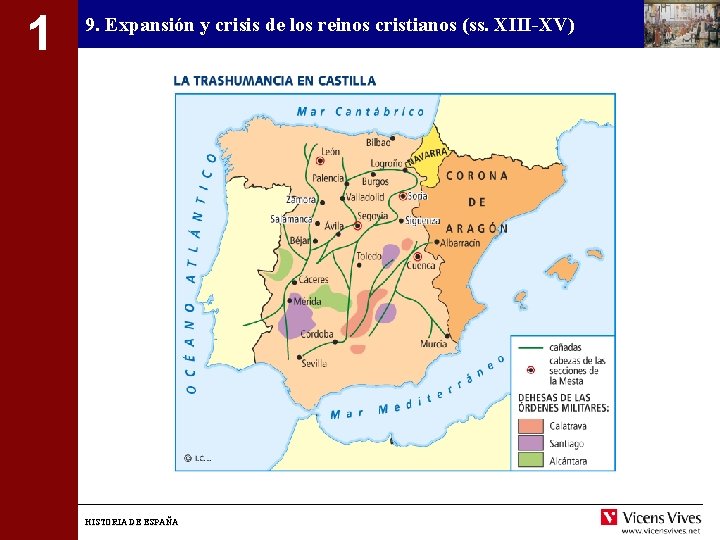 1 9. Expansión y crisis de los reinos cristianos (ss. XIII-XV) HISTORIA DE ESPAÑA