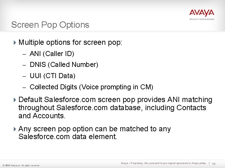 Screen Pop Options 4 Multiple options for screen pop: – ANI (Caller ID) – Screen Pop Options 4 Multiple options for screen pop: – ANI (Caller ID) –