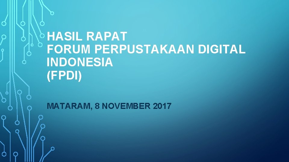 HASIL RAPAT FORUM PERPUSTAKAAN DIGITAL INDONESIA (FPDI) MATARAM, 8 NOVEMBER 2017 