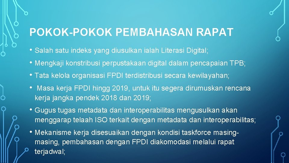 POKOK-POKOK PEMBAHASAN RAPAT • Salah satu indeks yang diusulkan ialah Literasi Digital; • Mengkaji