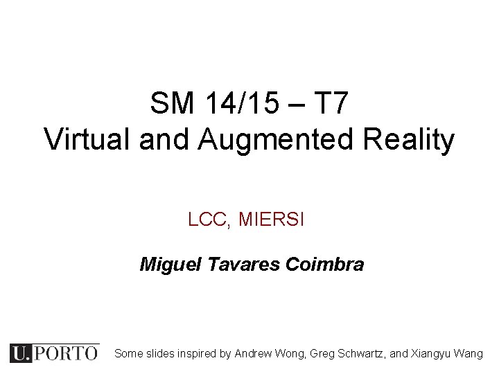 SM 14/15 – T 7 Virtual and Augmented Reality LCC, MIERSI Miguel Tavares Coimbra