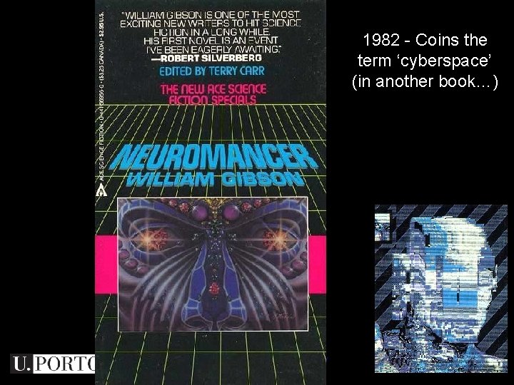 1982 - Coins the term ‘cyberspace’ (in another book…) SM 14/15 – T 7