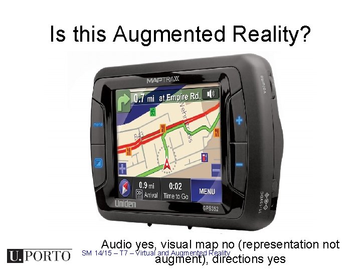 Is this Augmented Reality? Audio yes, visual map no (representation not SM 14/15 –