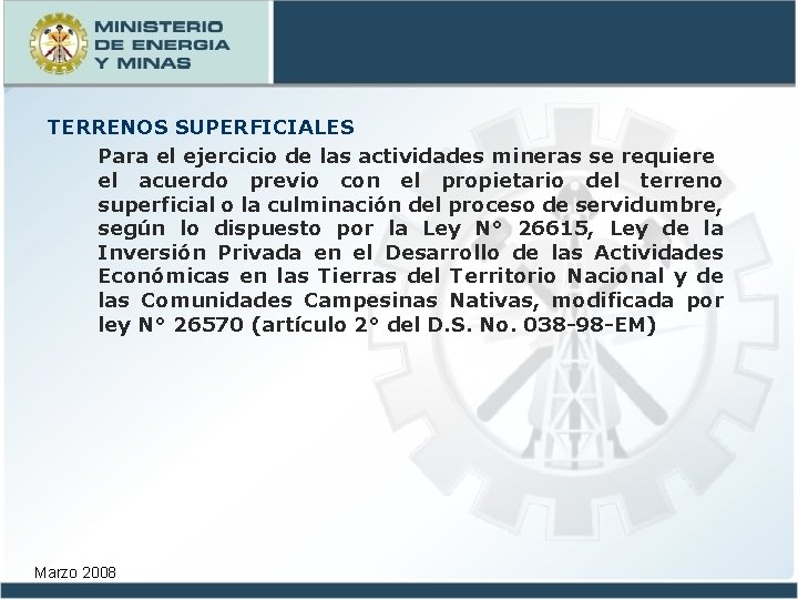 TERRENOS SUPERFICIALES Para el ejercicio de las actividades mineras se requiere el acuerdo previo