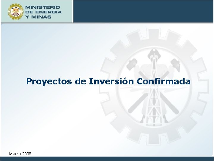Proyectos de Inversión Confirmada Marzo 2008 
