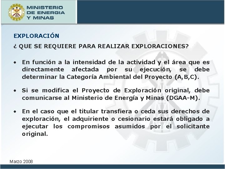 EXPLORACIÓN ¿ QUE SE REQUIERE PARA REALIZAR EXPLORACIONES? • En función a la intensidad