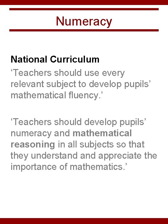 Numeracy National Curriculum ‘Teachers should use every relevant subject to develop pupils’ mathematical fluency.