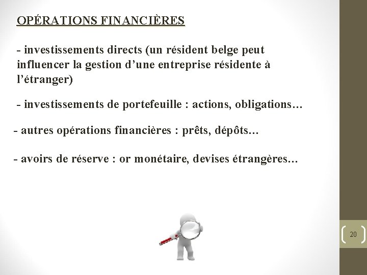 OPÉRATIONS FINANCIÈRES - investissements directs (un résident belge peut influencer la gestion d’une entreprise