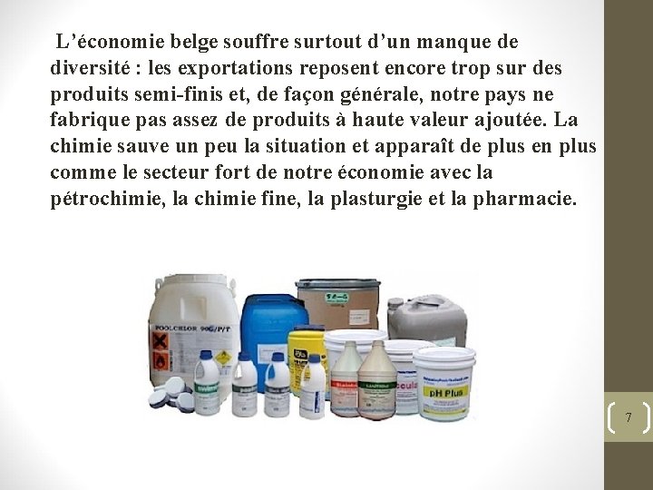 L’économie belge souffre surtout d’un manque de diversité : les exportations reposent encore