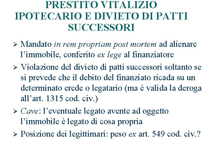 PRESTITO VITALIZIO IPOTECARIO E DIVIETO DI PATTI SUCCESSORI Mandato in rem propriam post mortem