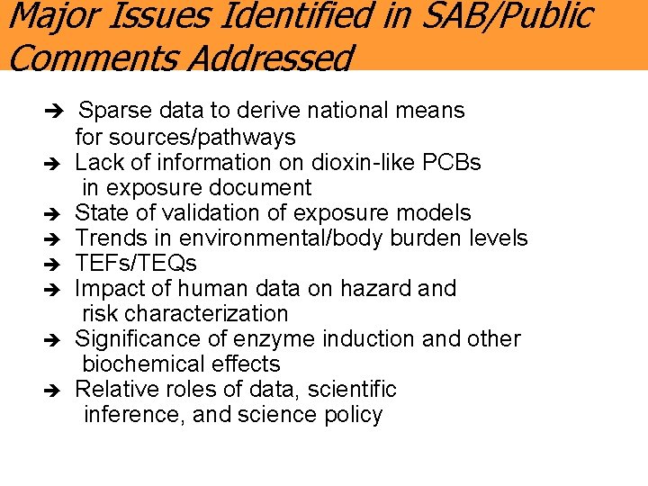 Major Issues Identified in SAB/Public Comments Addressed Sparse data to derive national means for